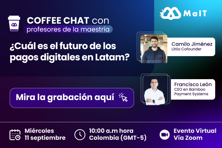 Coffee Chat | ¿Cuál es el futuro de los pagos digitales? | MAIT Uniandes