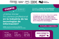 4° Foro: ¿Cómo iniciar mi carrera profesional en la industria de las tecnologías de información?