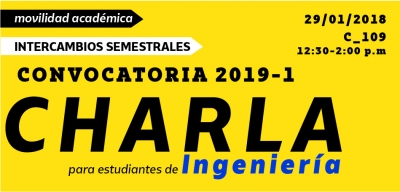 Charla convocatoria Intercambio 2019-1 para estudiantes de Ingeniería