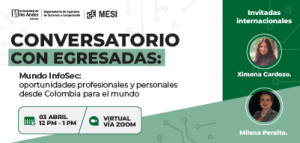 Conversatorio con egresadas - Maestría en Seguridad de la información (MESI)