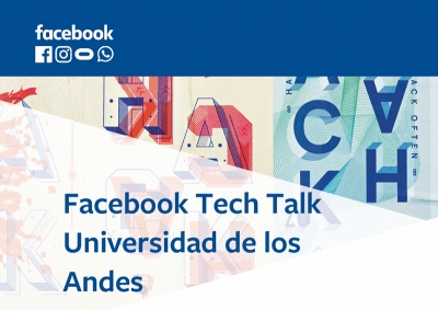Facebook Tech Talk Universidad de Los Andes