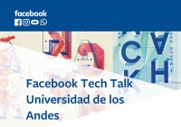 Facebook Tech Talk Universidad de Los Andes