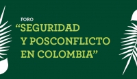 Foro "Seguridad y Posconflicto en Colombia"