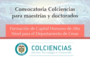 Convocatoria Colciencias para el Departamento de Cesar en formación de maestría y doctorado