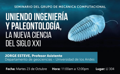 El grupo de Mecánica Computacional los invita a su nuevo seminario sobre: Uniendo ingeniería y paleontología, la nueva ciencia del siglo XXI.