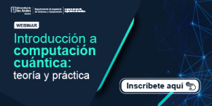 Webinar: Introducción a computación cuántica: teoría y práctica